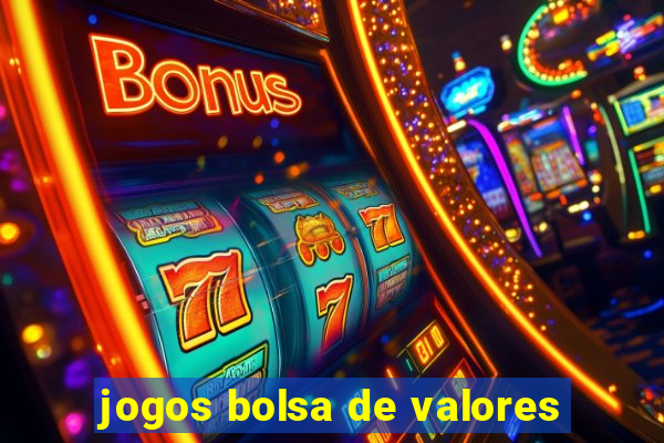 jogos bolsa de valores